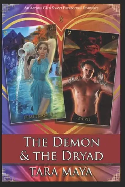 The Demon & the Dryad: An Arcana Glen Sweet Paranormal Romance by Tara Maya