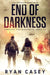 End of Darkness: A Post Apocalyptic EMP Survival Thriller by Ryan Casey