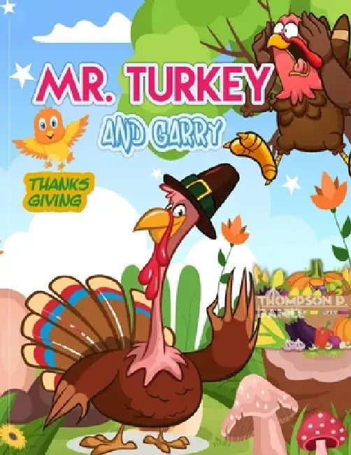 Mr. Turkey and Garry: Educational comic book for children by Thompson P. Daniel