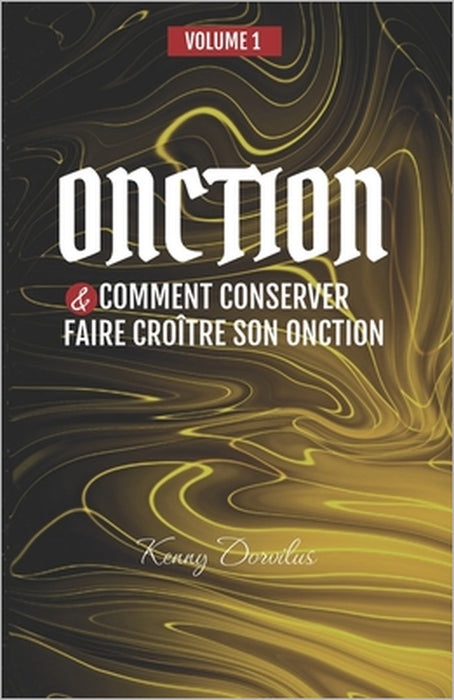 Comment conserver et faire grandir son onction by Kenny Dorvilus