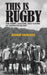 This Is Rugby: The Story, Culture, and Future of American Rugby by Adam Hughes