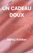 Un Cadeau Doux by Bailey Robber