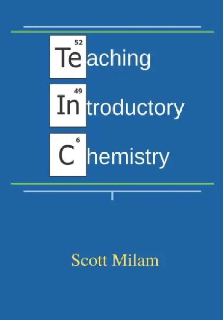 Teaching Introductory Chemistry by Scott Milam