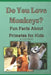 Do You Love Monkeys?: Fun Facts about Primates for Kids by Katie Zakkak