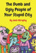 The Dumb and Ugly People of Your Stupid City by Jack Atrophy