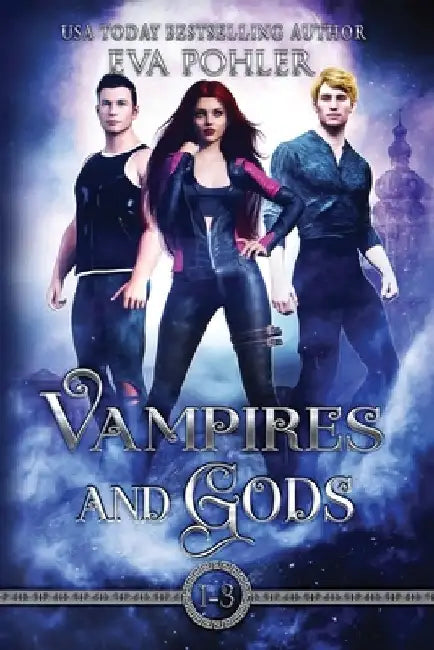 Vampires and Gods Omnibus by Eva Pohler