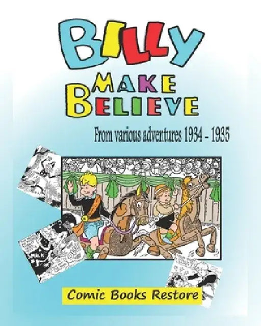 Billy make believe: Various adventures from 1934 - 1935 by Comic Books Restore