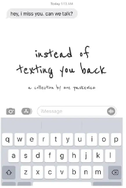 instead of texting you back by Zoe Paskewicz