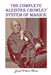 The Complete Aleister Crowley System of Magick by Joseph William Marek