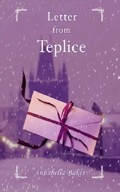 Letter from Teplice by Annabella Baker