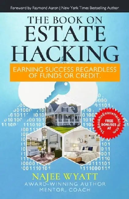 The Book On Estate Hacking: Earning Success Regardless of Funds or Credit by Raymond Aaron