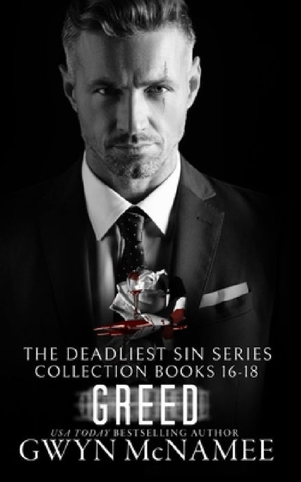 The Deadliest Sin Series Collection Books 16-18: Greed: A Dark Mafia Romance by Gwyn McNamee