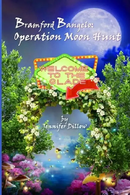 Bramford Bangelo: Operation Moon Hunt by Jennifer Dillow