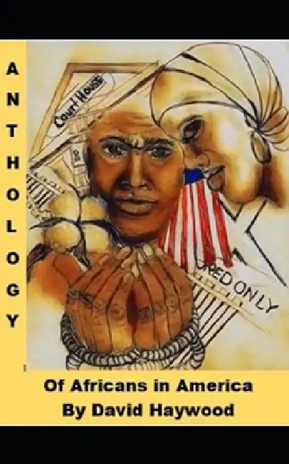 Anthology of Africans in America by David Haywood
