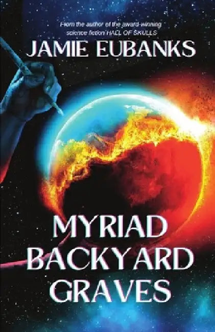 Myriad Backyard Graves by Kimberly Huther