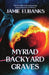 Myriad Backyard Graves by Kimberly Huther