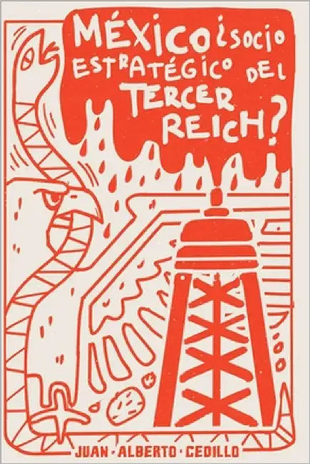 México, ¿Aliado estratégico del Tercer Reich? by Cedillo Guerrero, Juan Alberto