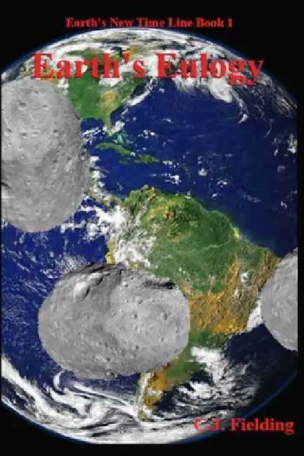 Earth's Eulogy by Cj Fielding