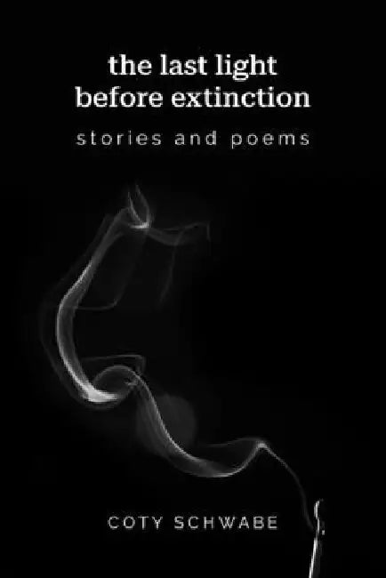 The last light before extinction: stories and poems by Tarah Threadgill