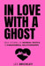 In Love With A Ghost: Real stories of normal people in paranormal relationships by Lee Brickley