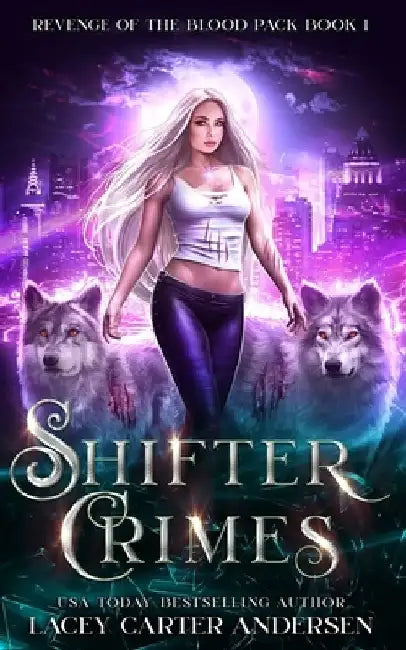 Shifter Crimes: A Paranormal Reverse Harem Romance by Lacey Carter Andersen
