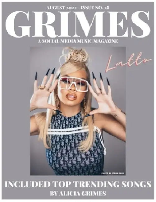 Grimes Magazine releases its August 2022 Issue #28: Featuring on the front cover RCA Records Artist, "Latto" and on the back cover Model/Actor "Lucky by Alicia Grimes