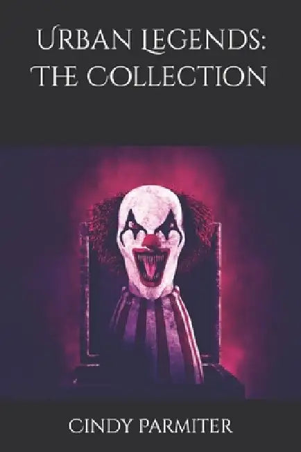 Urban Legends: The Collection by Cindy Parmiter