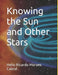 Knowing the Sun and Other Stars by Helio Ricardo Moraes Cabral