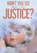Won't You See That I Get Justice? by Terry L. Baldridge