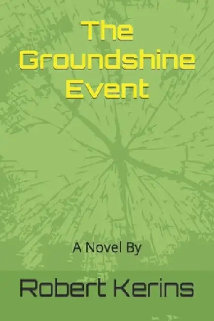 The Groundshine Event by Robert Kerins