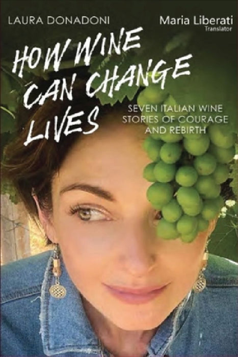 How Wine Can Change Lives by Maria Liberati