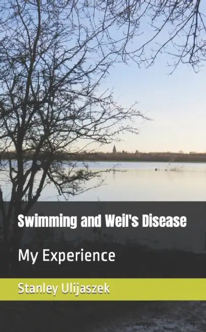 Swimming and Weil's Disease: My Experience by Stanley Ulijaszek