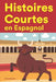 Histoires Courtes en Espagnol: Apprendre l'Espagnol facilement en lisant des histoires courtes by María Morales