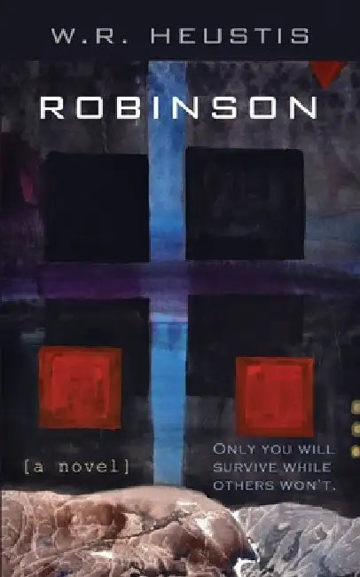 Robinson: Rebuilding a Post-Collapse World by W. R. Heustis