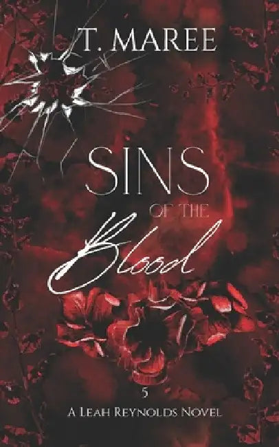 Sins of the Blood: A Leah Reynolds Romantic Suspense Novel (A Leah Reynolds Mystery) by T. Maree