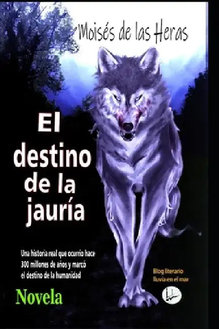 El destino de la jauria by Moisés de Las Heras Fernández