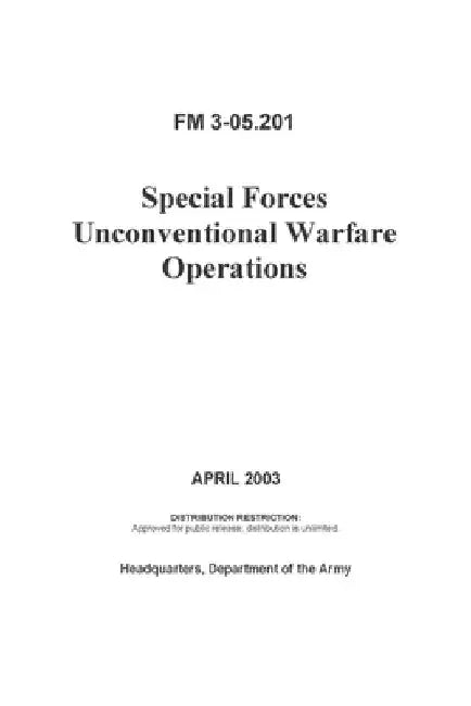 FM 3-05.201 Special Forces Unconventional Warfare Operations by Department Of the Army