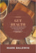 Gut Health: The astounding approach to dealing with your stomach and recuperating it. by Mark Baldwin
