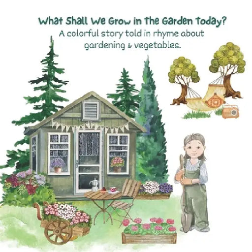 What Shall We Grow in The Garden Today?: Introducing Children to Vegetables Thru Fun Rhymes by Cindy Leinwand