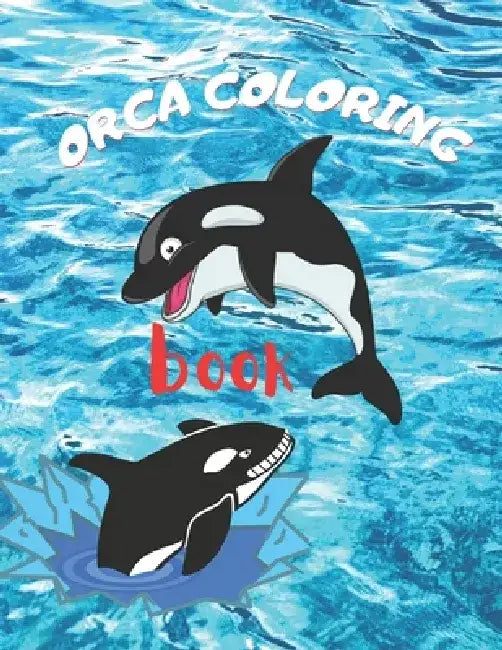 Orca coloring book: Whale Coloring Book A Whale Activity Book by Brahim Boujediane