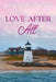 Love After All: A Clean and Wholesome RomCom by Laura Haley-McNeil