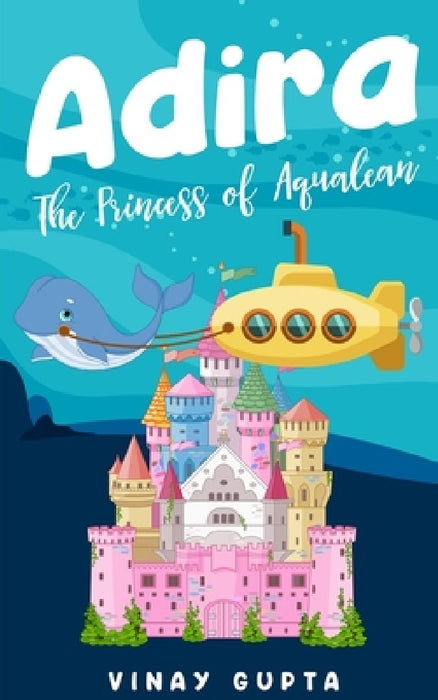 Adira: The Princess of Aqualean by Ritu Harbhajanka Agarwal