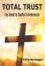 Total Trust: in God's Safe Embrace by Catherine Duggan