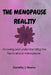 The Menopause Reality: Knowing and understanding the facts about menopause by Dorothy J. Owens