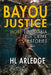Bayou Justice: More Louisiana True Crime Stories by Hl Arledge
