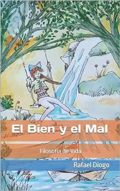 El Bien y el Mal: Filosofía de Vida by Arriera Arriera, Juan Ramón