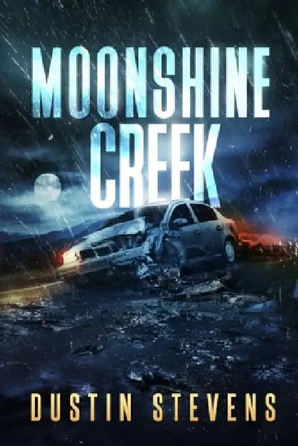 Moonshine Creek: A Suspense Thriller by Dustin Stevens