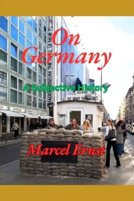 On Germany: A Subjective History by Marcel Ernst