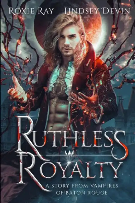 Ruthless Royalty: A Paranormal Vampire Romance by Lindsey Devin