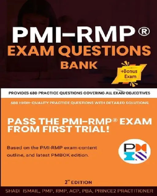 PMI-RMP(R) Exam Questions Bank: Provides 805 practice questions covering all exam objectives by Shadi Ismail